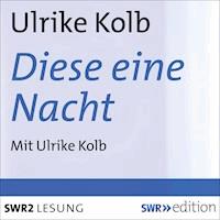 Diese eine Nacht - Ulrike Kolb - Hörbuch