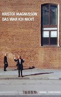 Das war ich nicht - Kristof Magnusson - E-Book