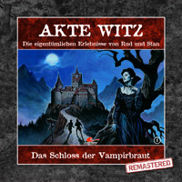 Akte Witz, Folge 1: Das Schloss der Vampirbraut (Remastered) - Rudolph Alexander Kremer - Hörbuch