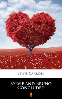 Sylvie and Bruno Concluded - Lewis Carroll - E-Book