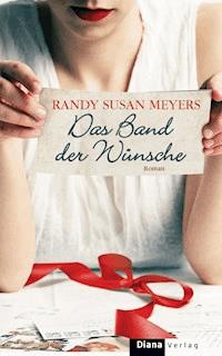 Das Band der Wünsche - Randy Susan Meyers - E-Book