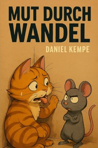 Mut durch Wandel - Daniel Kempe - kostenlos E-Book