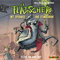 Mit Spürnase und Stinkkanone - Flätscher 3 - Antje Szillat - Hörbuch