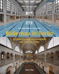 Bäderbau in Berlin - Uta Maria Bräuer - E-Book