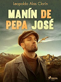 Manín de Pepa José - Leopoldo Alas Clarín - E-Book