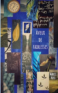 Aveux de faiblesses - Marcel Nuss - E-Book