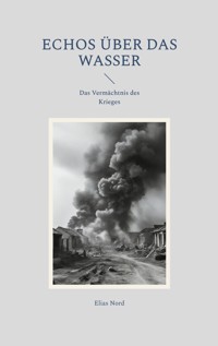 Echos über das Wasser - Elias Nord - E-Book