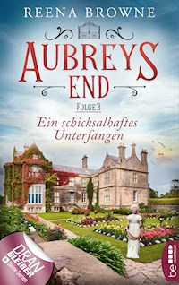 Aubreys End - Folge 3: Ein schicksalhaftes Unterfangen - Reena Browne - E-Book