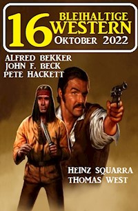 16 Bleihaltige Western Oktober 2022 - Alfred Bekker - E-Book