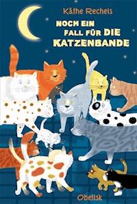 Noch ein Fall für die Katzenbande - Käthe Recheis - E-Book