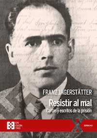 Resistir al mal - Franz Jägerstätter - E-Book