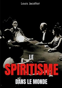 Le spiritisme dans le monde - Louis Jacolliot - E-Book
