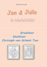 Jan & Julia in Dinkelsbühl - Gerfrid Arnold - E-Book