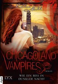 Chicagoland Vampires - Wie ein Biss in dunkler Nacht - Chloe Neill - E-Book
