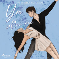 You soften me - Weronika Schmidt - Hörbuch