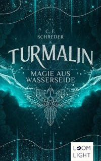 Turmalin 1: Magie aus Wasserseide - C. F. Schreder - E-Book
