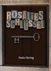Rosalies Schlüssel - Paula Hering - E-Book
