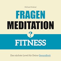 Fragenmeditation – FITNESS - Michael Draksal - Hörbuch