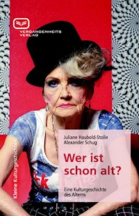 Wer ist schon alt? - Juliane Haubold-Stolle - E-Book