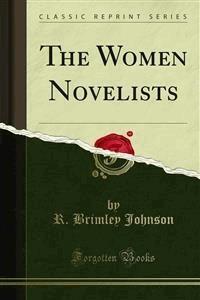 The Women Novelists - R. Brimley Johnson - E-Book
