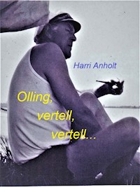Olling, vertell, vertell... - Harri Anholt - E-Book