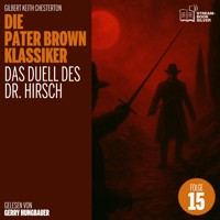 Das Duell des Dr. Hirsch (Die Pater Brown Klassiker, Folge 15) - Gilbert Keith Chesterton - Hörbuch