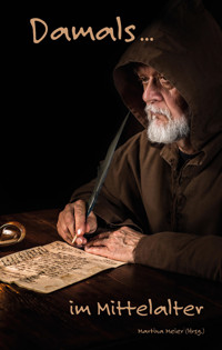 Damals ... im Mittelalter - Martina Meier - E-Book