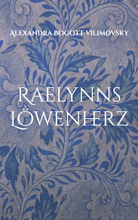 Raelynns Löwenherz - Alexandra Bogott-Vilimovsky - E-Book