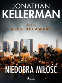 Niedobra miłość - Jonathan Kellerman - E-Book