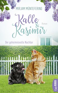 Kalle und Kasimir - Der geheimnisvolle Nachbar - Mirjam Müntefering - E-Book