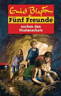Fünf Freunde suchen den Piratenschatz - Enid Blyton - E-Book