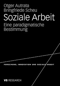 Soziale Arbeit - Otger Autrata - E-Book