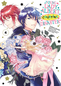 Young Lady Albert Is Courting Disaster (Manga) Volume 4 - Saki - E-Book