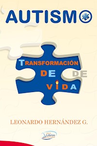 Autismo: Transformación de vida - Leonardo Hernández G. - E-Book