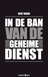 In de ban van de geheime dienst - Bert Bruin - E-Book