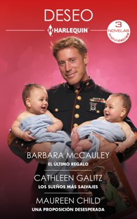 El último regalo - Los sueños más salvajes - Una proposición desesperada - Barbara McCauley - E-Book