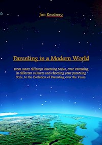 Parenting in a Modern World - Jim Kessberg - E-Book