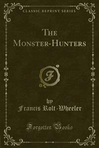 The Monster-Hunters - Francis Rolt - E-Book