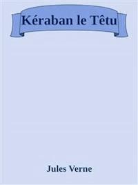Kéraban le Têtu - Jules Verne - E-Book
