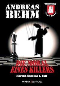 Hamburg - Deine Morde. Die Moral eines Killers - Andreas Behm - E-Book