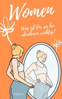 Woman - was ist für sie bei Abnehmen wichtig? - Tobias Hopfmüller - E-Book