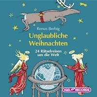 Unglaubliche Weihnachten - Renus Berbig - Hörbuch