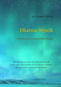 Dharma-Mystik - Ani Karma Tsultrim - E-Book