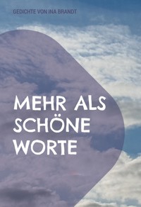 Mehr als schöne Worte - Ina Brandt - E-Book