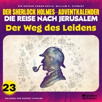 Der Weg des Leidens (Der Sherlock Holmes-Adventkalender - Die Reise nach Jerusalem, Folge 23) - William K. Stewart - Hörbuch