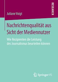 Nachrichtenqualität aus Sicht der Mediennutzer - Juliane Voigt - E-Book