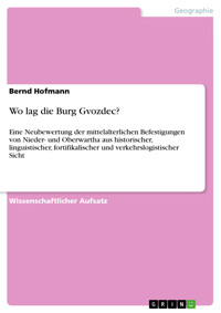 Wo lag die Burg Gvozdec? - Bernd Hofmann - E-Book