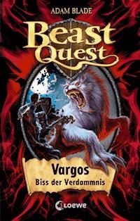 Beast Quest (Band 22) - Vargos, Biss der Verdammnis - Adam Blade - E-Book