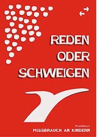 Reden oder Schweigen - Frank Rutert - E-Book