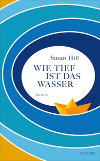 Wie tief ist das Wasser - Susan Hill - E-Book